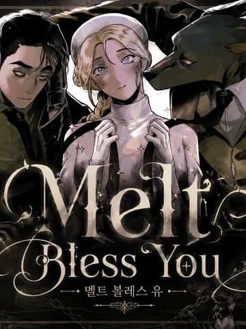 เมลท์ เบลส ยู | Melt Bless You